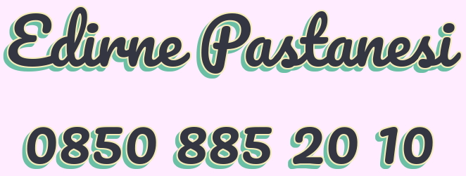 Edirne Pastane telefonu numarası  pastanesi çeşitleri siparişi yolla gönder